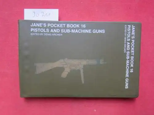 Archer, Dennis: Jane`s Pocket book of pistols and sub-machine guns Jane`s pocket book ; 16. 