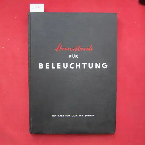 Rüegg, Otto A. und Robert Spieser: Handbuch für Beleuchtung. Hrsg. v. d. Zentrale f. Lichtwirtschaft. Unter Verwendg v. Beitr. v. E. Erb, J. Guanter, H. Hofstetter, C. Schedler. 