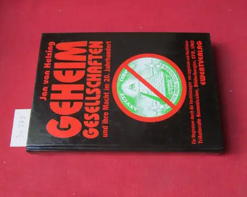 Helsing, Jan van, Jan van Helsing und Jan van Helsing: Geheimgesellschaften und ihre Macht im 20. Jahrhundert oder wie man die Welt nicht regiert : ein Wegweiser durch die Verstrickungen von Logentum mit Hochfinanz und Politik ; Trilaterale Kommission, Bi