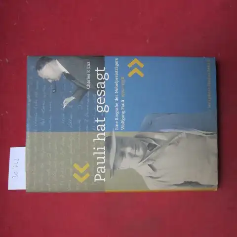 Enz, Charles P: Pauli hat gesagt : eine Biografie des Nobelpreisträgers Wolfgang Pauli 1900-1958. 