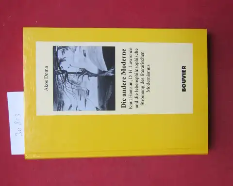 Doma, Akos: Die andere Moderne : Knut Hamsun, D. H. Lawrence und die lebensphilosophische Strömung des literarischen Modernismus. Abhandlungen zur Kunst-, Musik- und Literaturwissenschaft ; Bd. 396. 