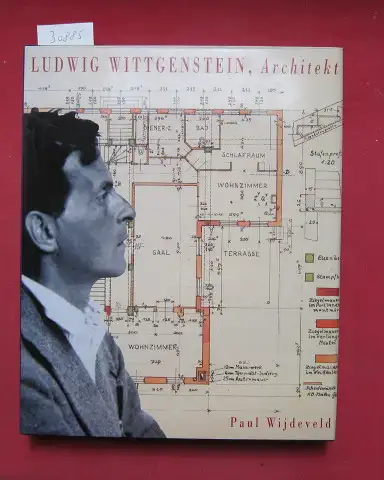 Wijdeveld, Paul und Ludwig Wittgenstein (Illustrator): Ludwig Wittgenstein, Architekt. [Aus dem Engl. von Ulrike Kremsmair und Thomas Heigelmaier. Red.: Martina Heilingsetzer]. 