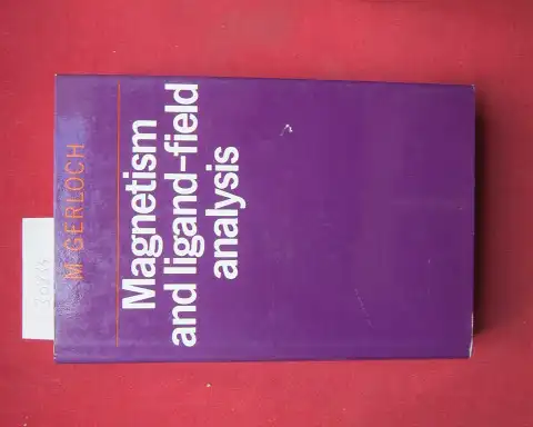 Gerloch, M[alcolm]: Magnetism and ligand-field analysis. 