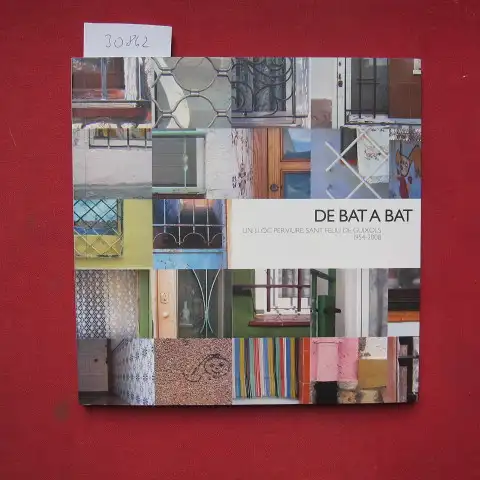Rourich, Rosa Maria und Adela Picon: De Bat a Bat. Un LLOC Per Viure: Sant Feliu de Guixols. 1954 - 2008. 