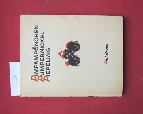 Broos, Piet: Pimpampönchen, Pumpernickel und Piepeling : Die Geschichte von den drei pechschwarzen Möhrchen. Dt. Übers. aus dem Holländ. bearb. von Hermann Frick. Illustr. vom Verfasser. 