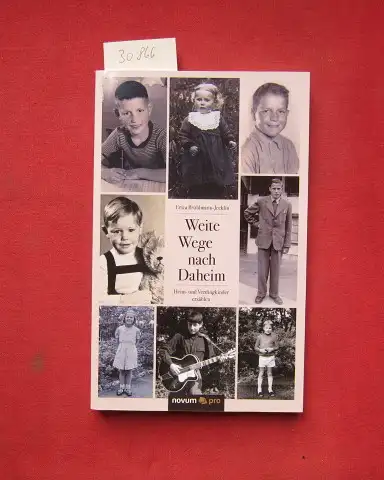 Brühlmann-Jecklin, Erica: Weite Wege nach Daheim : Heim- und Verdingkinder erzählen. 