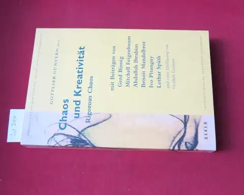 Guntern, Gottlieb (Herausgeber), Gerd Binnig Mitchell Feigenbaum u. a: Chaos und Kreativität : [Kreativität in Wirtschaft, Kunst und Wissenschaft] = Rigorous chaos. [Internationales Zermatter Symposium]. 