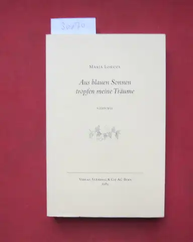 Lohuus, Maria: Aus blauen Sonnen tropfen meine Tränen : Gedichte. 