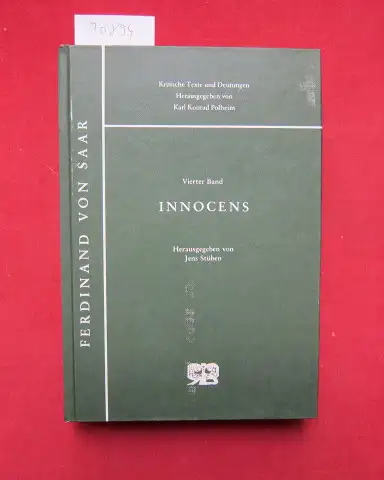 Stüben, Jens und Ferdinand von Saar: Ferdinand von Saar, Innocens. Hrsg. u. gedeutet von Jens Stüben / Ferdinand von Saar, kritische Texte und Deutungen ; Bd. 4. 