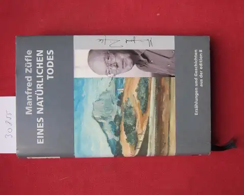 Züfle, Manfred: Eines natürlichen Todes : Erzählungen und Geschichten. Hrsg. von Stefan Howald. 
