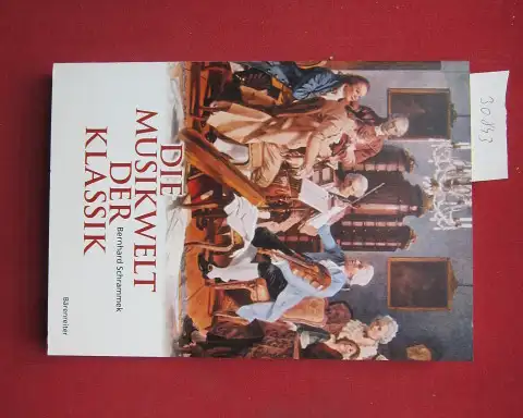Schrammek, Bernhard: Die Musikwelt der Klassik. 