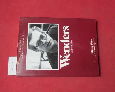 Grob, Norbert: Wenders. Die frühen Filme. Die Formen des filmischen Blicks. Edition Filme 2. 