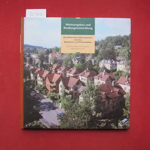 Bärtschi, Hans Peter, Eva Maeder und Peter Niederhäuser: Wohnungsbau und Siedlungsentwicklung : das Winterthurer Brauerquartier zwischen Spekulation und Denkmalpflege. Stadtbibliothek Winterthur: Neujahrsblatt der Stadtbibliothek Winterthur.. 