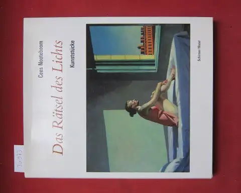 Nooteboom, Cees: Das Rätsel des Lichts : Kunststücke. Mit einer Einl. von Susanne Schaber. Aus dem Niederländ. von Helga van Beuningen und Ard Posthuma. 