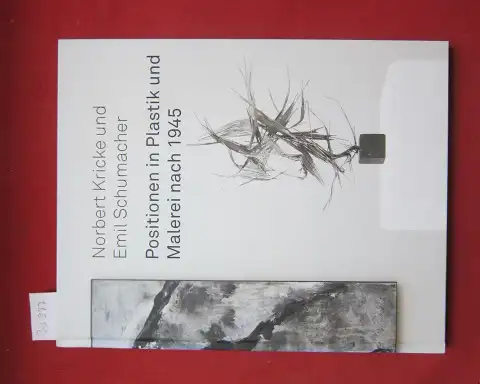 Schumacher, Ulrich (Hrsg.), Norbert Kricke und Rouven Lotz: Positionen in Plastik und Malerei nach 1945 : Norbert Kricke und Emil Schumacher ; [Hrsg. Ulrich Schumacher/Rouven Lotz]. 