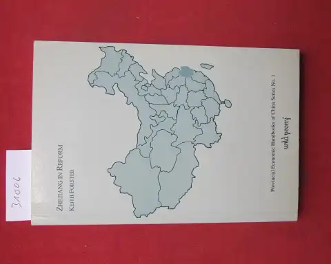 Forster, Keith: Zhejiang in reform. Provincial Economic Handbook of China Series No. 1. 