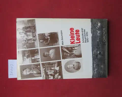 Baumann, Max: Kleine Leute : Schicksale einer Bauernfamilie 1670 - 1970. 