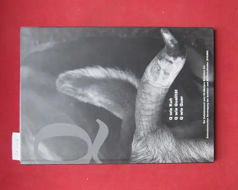 Burger Liebrich, Anna (Hrsg.): Q wie Kuh, Q wie Qualität. Q wie Quer : ein Zeitdokument zum 25 jährigen Bestehen der Schweizerischen Vereinigung der Ammen.. 