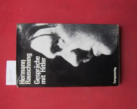 Rauschning, Hermann und Adolf Hitler: Gespräche mit Hitler. 