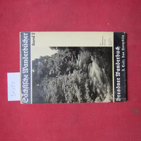 Wagner, Paul: Dresdner Wanderbuch; Teil 2. Das Naturbild. Sächsische Wanderbücher ; Bd. 2. 