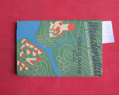 Moll, Richard: Kreuzlingen Süd : Seerücken, Oberthurgau, Thurtal, Ottenberg, Kemmental. Wander-Atlas der Zürcher Illustrierten; Nr 13 A. 