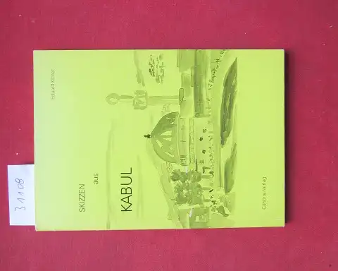Kloter, Eduard: Skizzen aus Kabul im Sommer 1988. 