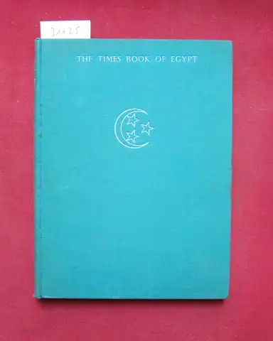 Nahas, Mustapha Pasha, Anthony Eden C. S. Jarvis a. o: The Times book of Egypt. Reprinted from the Egypt number published on 26 January 1937. 