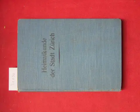 Gassmann, Fritz: Lesebuch zur Heimatkunde der Stadt Zürich. [Eingedr.] Bilder von Hans Witzig. 