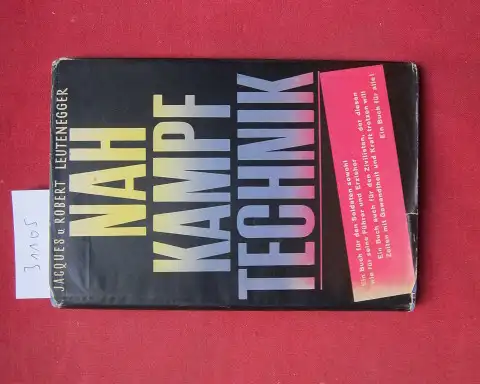 Leutenegger, Jacques und Robert Leutenegger: Nahkampf-Technik. 