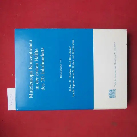 Plaschka, Richard Georg (Hrsg.), Horst Haselsteiner Arnold Suppan u. a: Mitteleuropa Konzeptionen in der ersten Hälfte des 20. Jahrhunderts. [Österreichische Akademie der Wissenschaften, Philosophisch Historische.. 