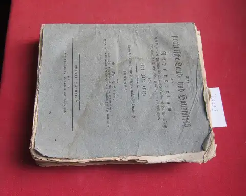 Schnee, G. H: Der praktische Land  und Hauswirth oder Repertorium alles Neuen und Wissenswürdigen aus der Land  und Hauswirthschaft für praktische Landwirthe, Kaufleute.. 
