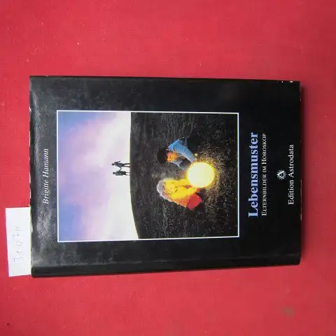 Hamann, Brigitte: Lebensmuster : Elternbilder im Horoskop. 