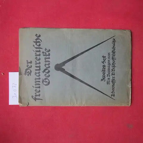 Horneffer, August, Diedrich Bischoff und Ernst Schultze: Der freimaurerische Gedanke. Zweites Heft. Hrsg. vom Veein deutscher Freimaurer. 