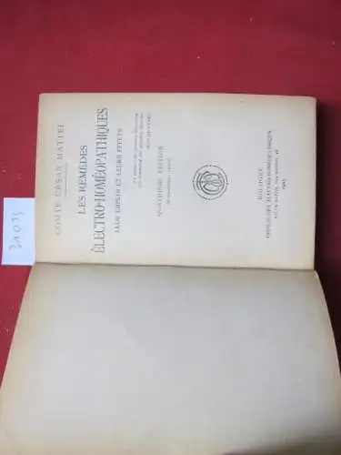 Mattei, Compte Cesar: Les Remedes Electro-homeopathiques. Leur Emploi et leurs Effects. 