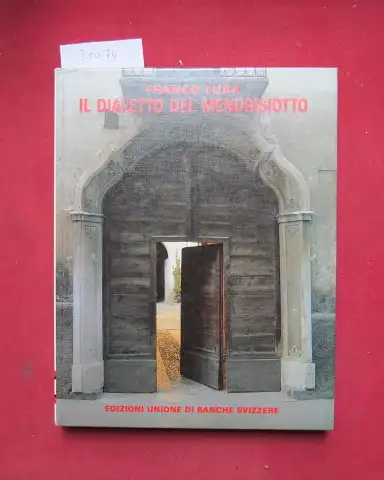 Lura, Franco: Il dialetto de Mendrisiotto : descrizione sincronica e diacronica e confronto con l`italiano. 