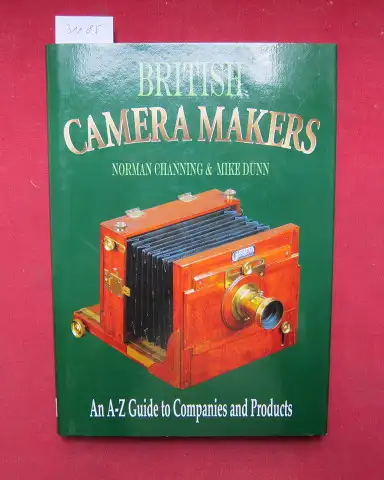 Channing, Norman and Mike Dunn: British Camera Makers: An A-Z Guide to Companies and Products. 