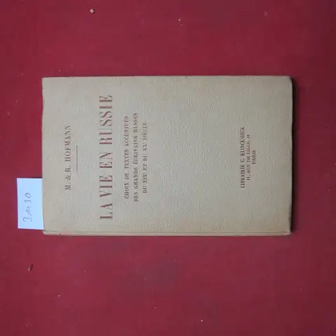 Hofmann, M[ichel Rostislav] und R. Hofmann: La vie en Russie : choix de textes acccentués des grands écrivains russes du XIXe et du XXe siècle. Langues de l`Europe orientale II. 