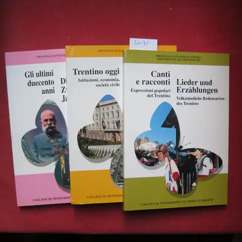 Mattei, Luigino: Lieder und Erzählungen / Die letzten Zweihundert Jahre / Trentino heute. Monographiereihe "Die Abstammungsheimat" Heft 6 - 8. 