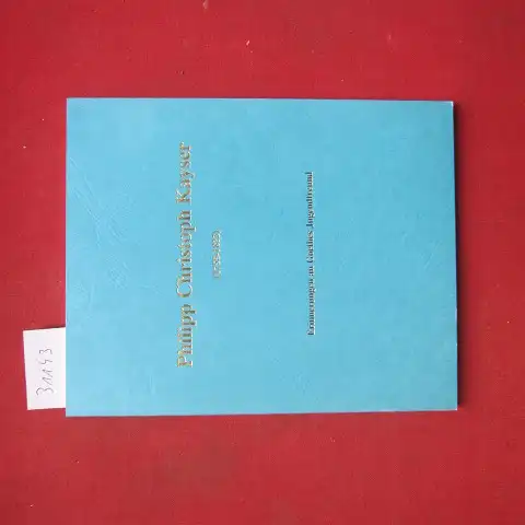 Laager, Jacqus, Diethelm Lavater jun. und Friedrich Zollinger: Philipp Christoph Kayser (1755-1823) : Erinnerungen an Goethes Jugendfreund. herausgegeben von der Freimaurerloge Modestia cum Libertate Zürich. 
