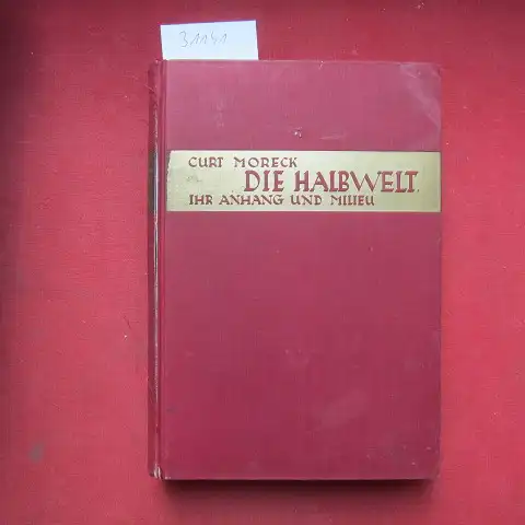 Moreck, Curt: Die Halbwelt, ihr Milieu und Anhang. 