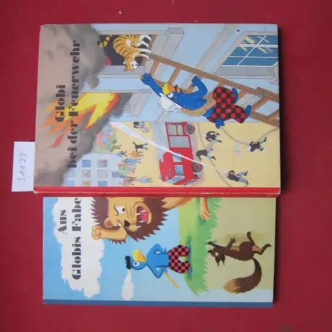 Lips, Robert: Aus Globis Fabelwelt : 18 lehrreiche Geschichten [...] / Globi bei der Feuerwehr. Konvolut aus 2 Bänden. Die humorvollen Globi-Bücher ; Nr. 39 und 52. 