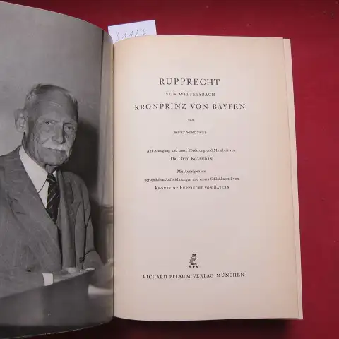 Sendtner, Kurt und Otto Kolshorn: Rupprecht von Wittelsbach, Kronprinz von Bayern. 