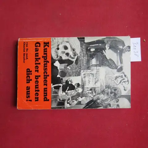 Strasser, Charlot: Kurpfuscher und Gaukler beuten dich aus!. 