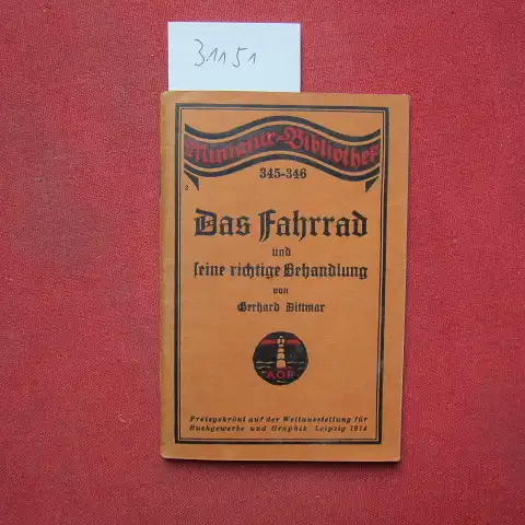 Dittmar, Gerhard: Das Fahrrad und seine Behandlung. Miniatur-Bibliothek ; 345/346. 