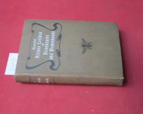 Krancher, Oskar und L. Krancher: Kleines Lexikon der Bienenzucht und Bienenkunde, unter teilw. Berücks. v. Geschichte u. Pflanzenkunde für Bienenzüchter. 