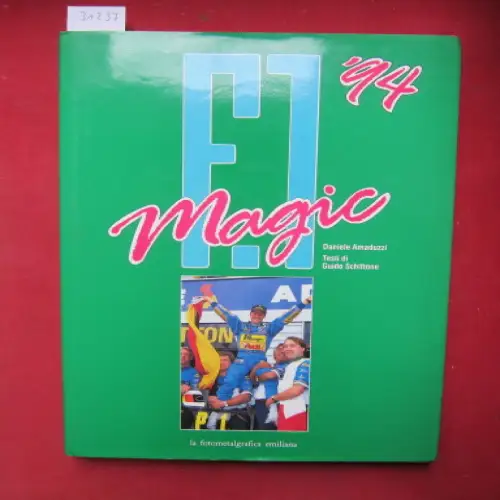 Schittone, Guido und Daniele Amaduzzi: F.1 Magic `94. 