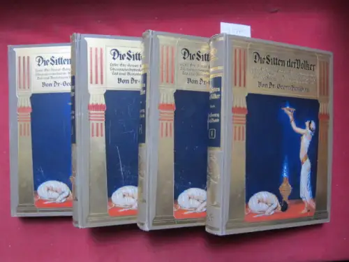 Buschan, Georg: Die Sitten der Völker : 4 Bände   komplett. Liebe, Ehe, Heirat, Geburt, Religion, Aberglaube, Lebensgewohnheiten, Kultureigentümlichkeiten, Tod. u. Bestattung bei allen.. 