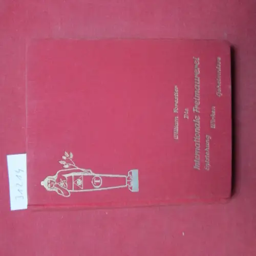 Forestier, William: Die internationale Freimaurerei : Entstehg, Wirken, Geheimnisse. 