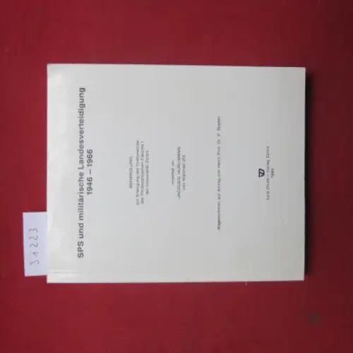 Hürlimann, Jacques: SPS und militärische Landesverteidigung 1946 -1966. vorgelegt von. 