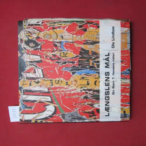 Lindboe, Ole: The object of longing. About Bjoern T. Hansen`s painting. Laengslens Mal. Om Bjoern T. Hansens maleri. Engl. transl. : Peter Lind Jans. 
